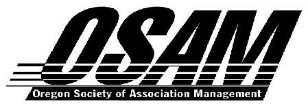 OSAM - OREGON SOCIETY OF ASSOCIATION MANAGEMENT